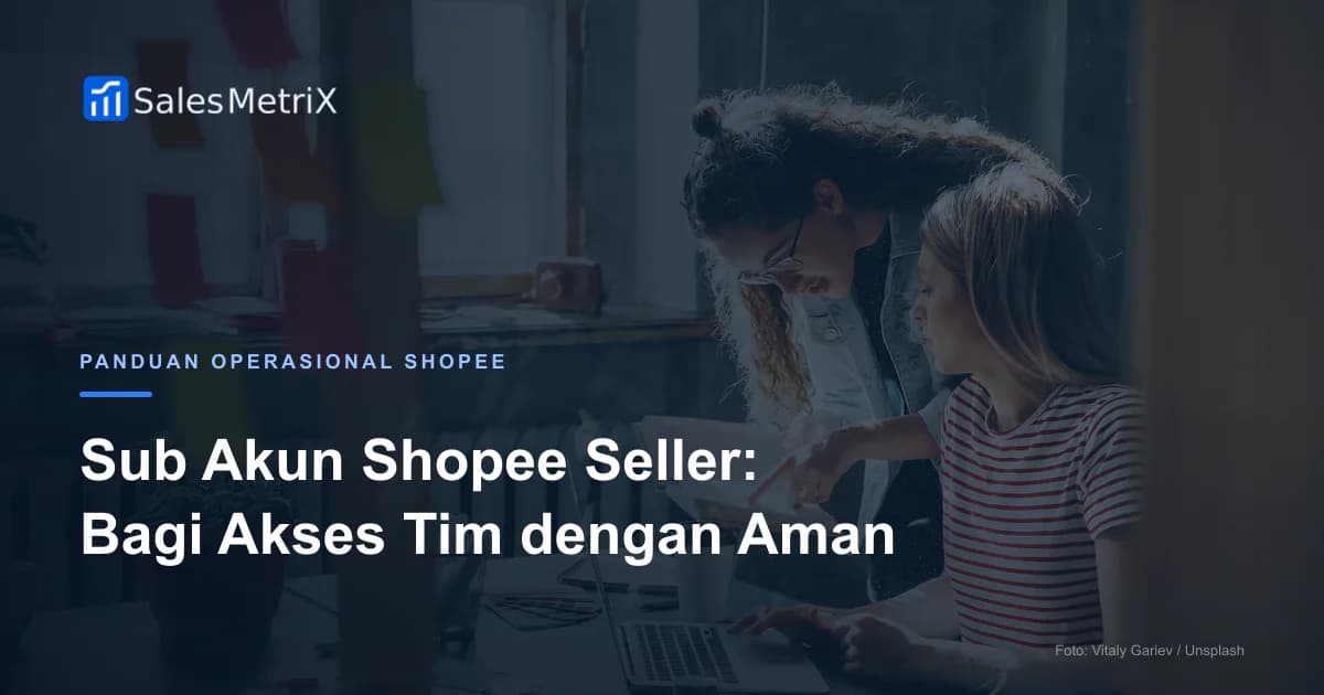 Sub Akun Shopee Seller: Bagi Akses Tim dengan Aman